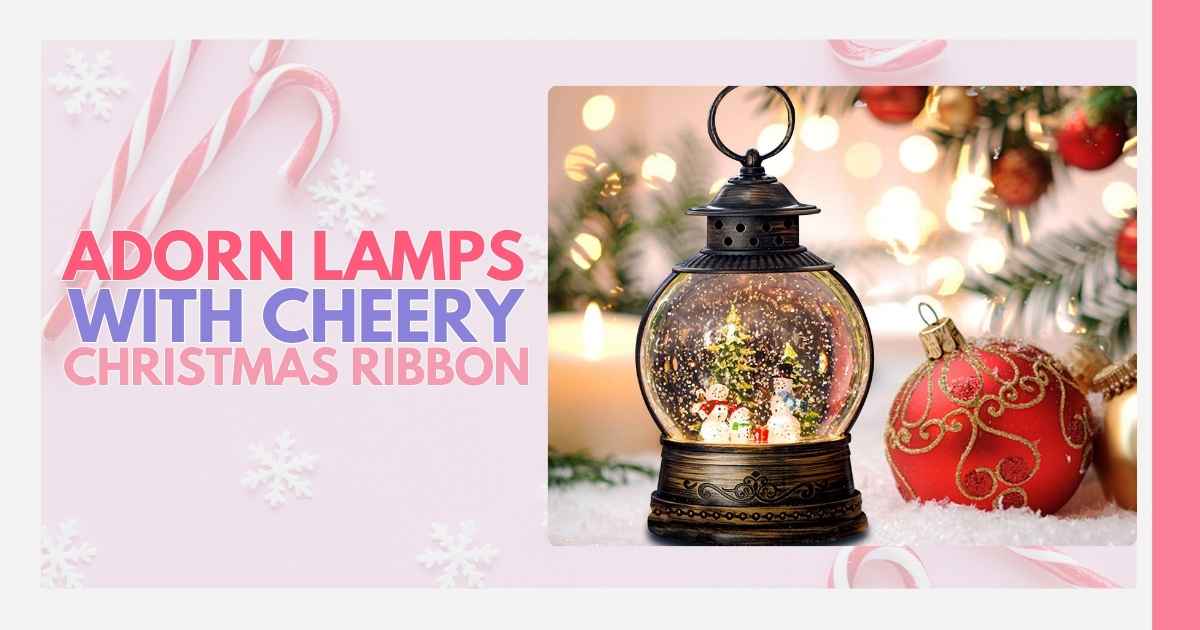 Adorn Lamps with Cheery Christmas Ribbon